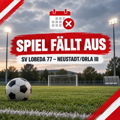 (D) Heimspiel gegen Neustadt/Orla III fällt aus